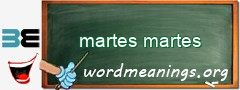 WordMeaning blackboard for martes martes